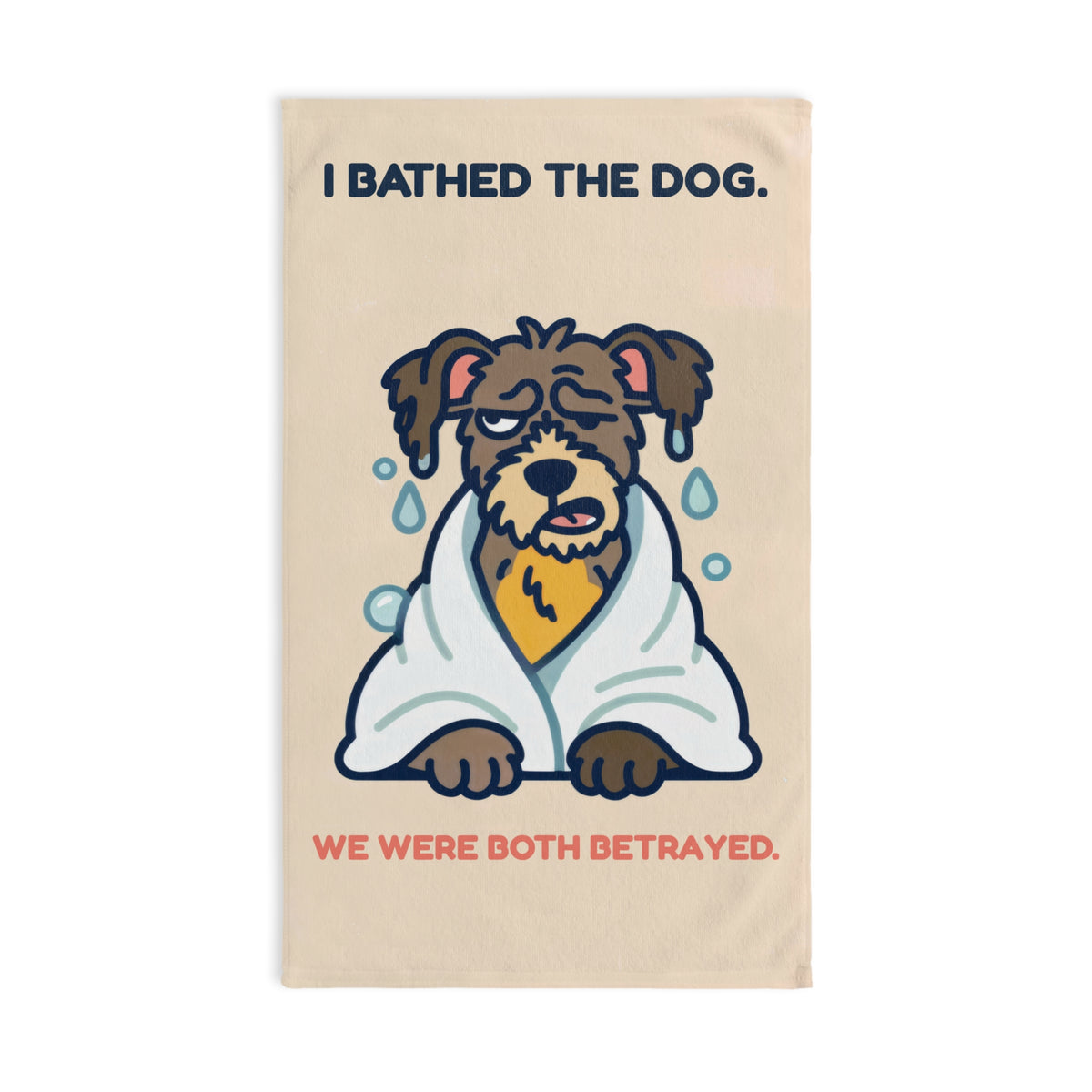 GleamPup I Bathed the Dog. We Were Both Betrayed. Hand Towel