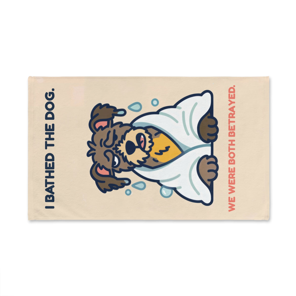 GleamPup I Bathed the Dog. We Were Both Betrayed. Hand Towel